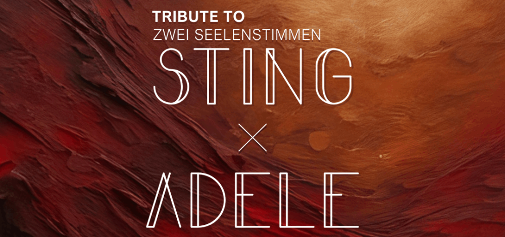 Sting x Adele ‒ Tribute to zwei Seelenstimmen