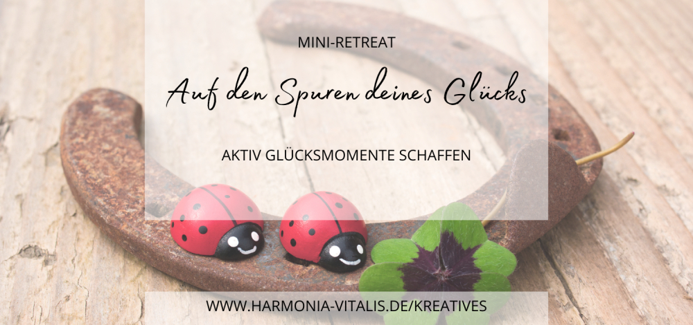 Mini-Retreat - Auf den Spuren deines Glücks