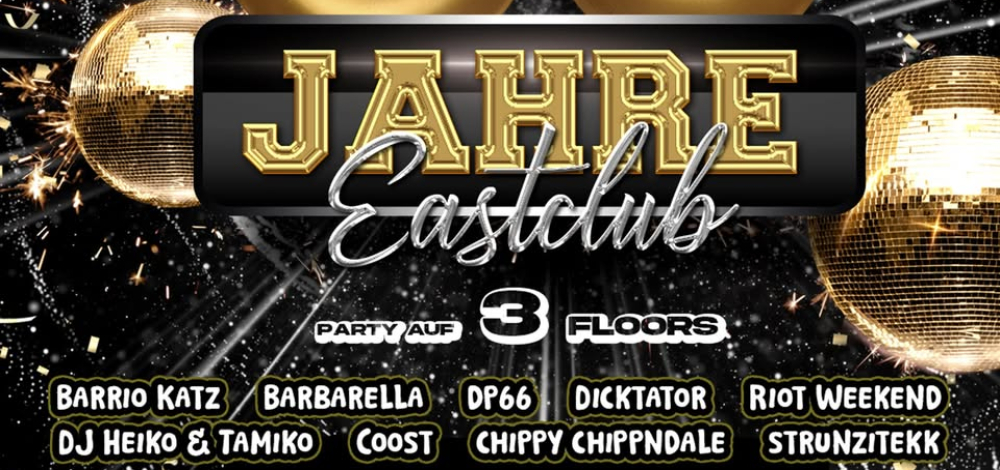 30 JAHRE EAST CLUB   Party auf drei Floors