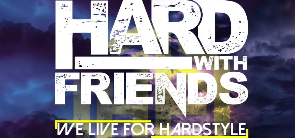 Hard with Friends - We Live For Hardstyle