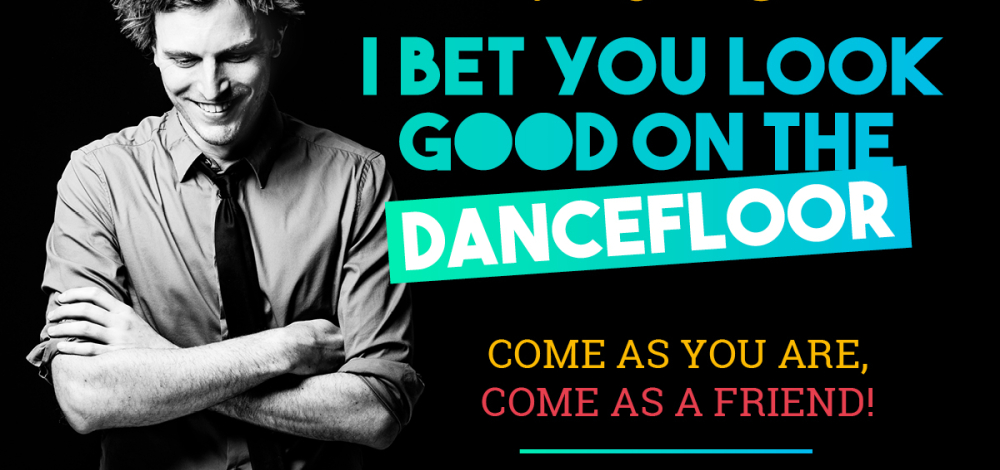 I bet you look good on the dancefloor