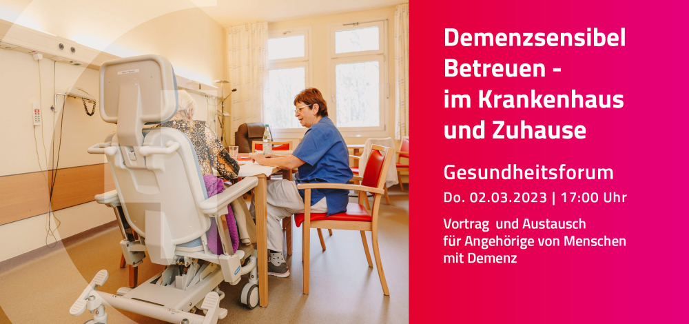 Gesundheitsforum: Demenzsensible Pflegen - zuhause und im Krankenhaus (Vortrag und Austausch)