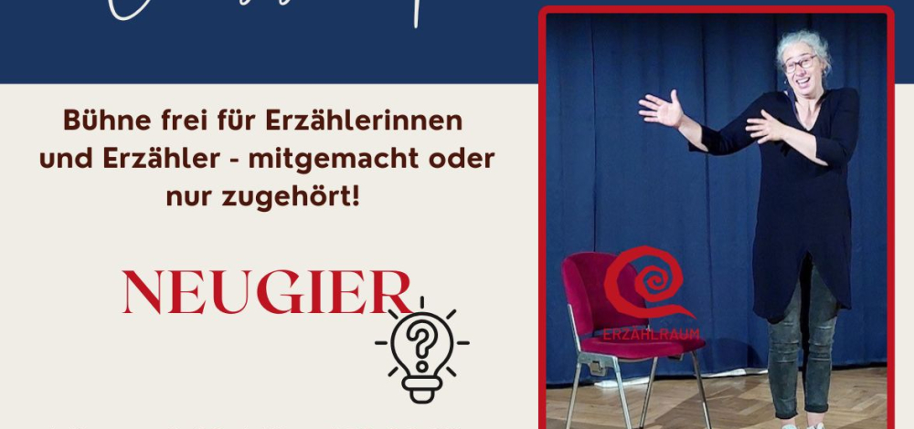 OFFENE ERZÄHLBÜHNE: NEUGIER