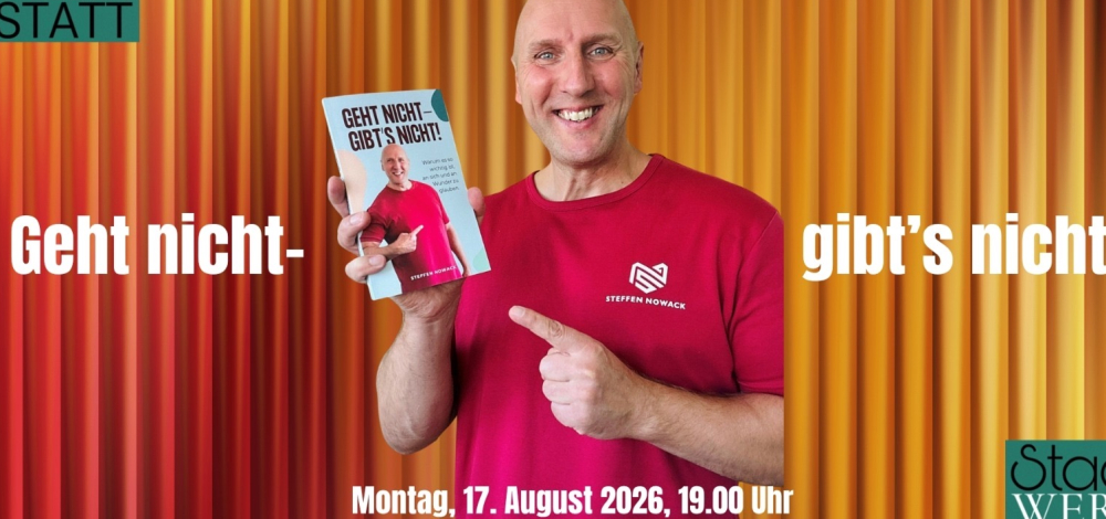 Geht nicht - gibt’s nicht! - Der inspirierende Buch-Abend mit Steffen Nowack