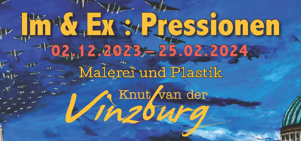 Ausstellungseröffnung: "Im & Ex : Pressionen" von Knut van der Vinzburg