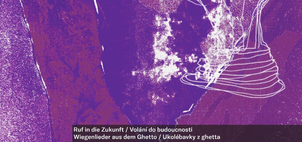 Ruf in die Zukunft: Wiegenlieder aus dem Ghetto