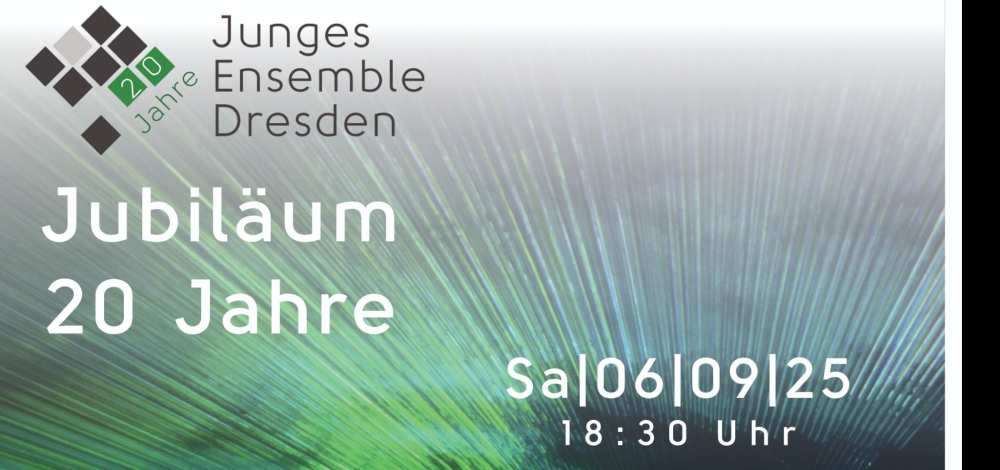 Jubiläumskonzert 20 Jahre Junges Ensemble Dresden