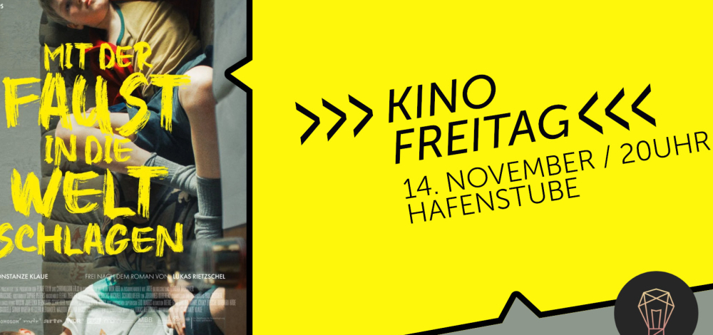 Kino Freitag in der Hafenstube: Mit der Faust in die Weltschlagen