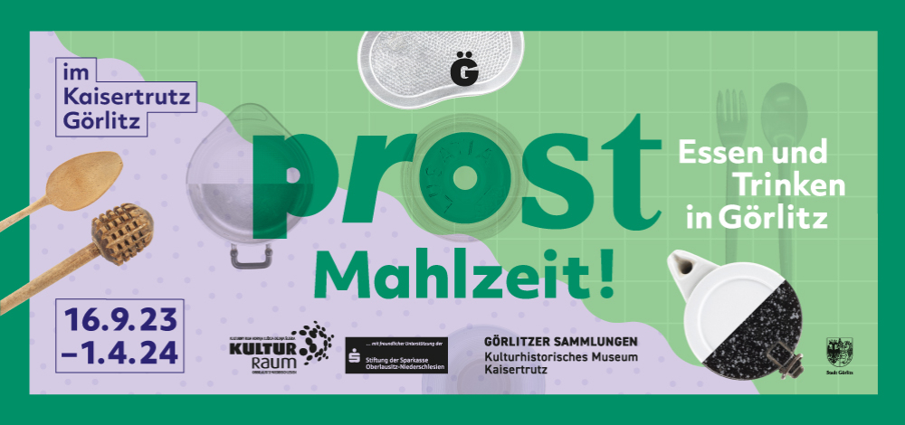 PROST MAHLZEIT! Essen und Trinken in Görlitz