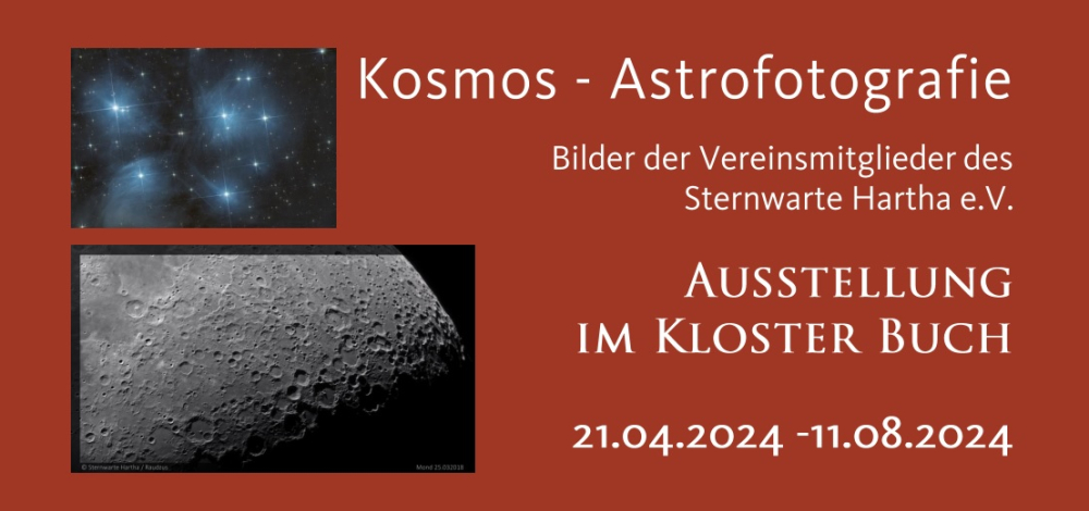 Ausstellung "Kosmos - Astrofotografie" - Bilder der Vereinsmitglieder des  Sternwarte Hartha e.V.