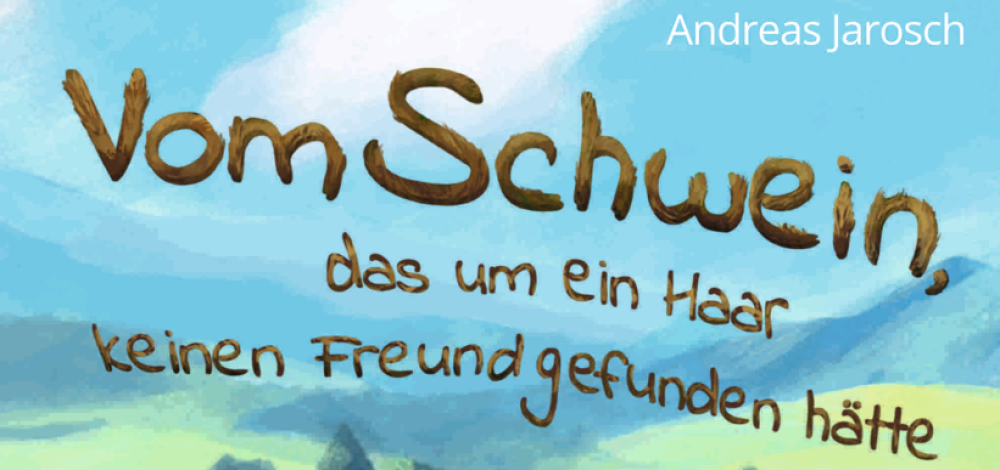 PREMIERE - Autorenlesung aus dem Kinderbuch "Vom Schwein, das um ein Haar keinen Freund gefunden hätte"