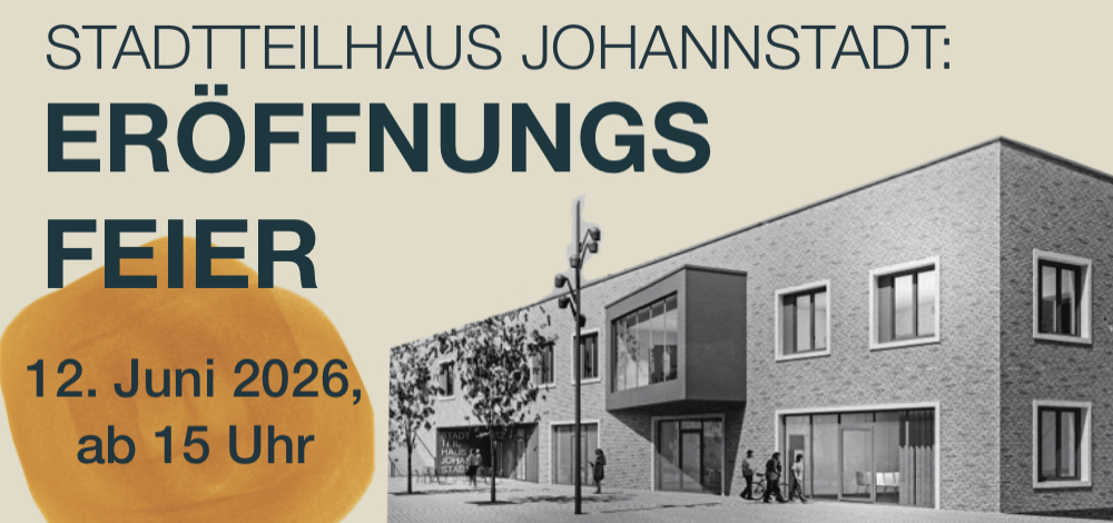 Eröffnungsfeier des Stadtteilhauses Johannstadt am 12. Juni 2026