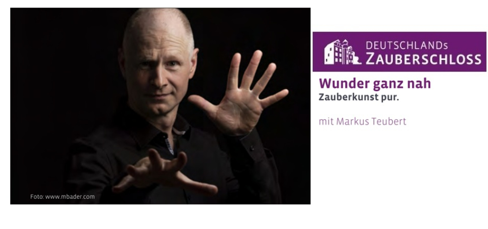 Wunder ganz nah Zauberkunst pur  mit Markus Teubert
