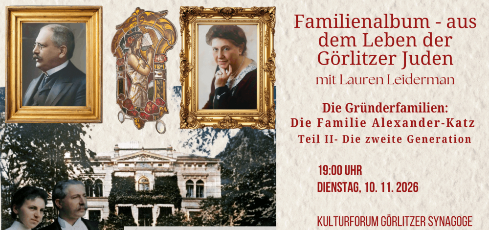 Familienalbum ‒ aus dem Leben der Görlitzer Juden | Die Familie Alexander-Katz, Teil 2