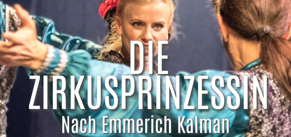 DIE ZIRKUSPRINZESSIN - Nach Emmerich Kalman