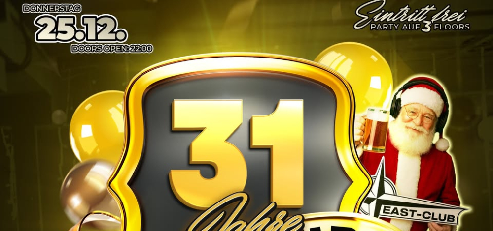 31 JAHRE EAST CLUB PARTY