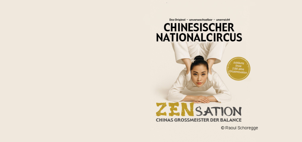Chinesischer Nationalcircus - ZENsation - Chinas Grossmeister der Balance