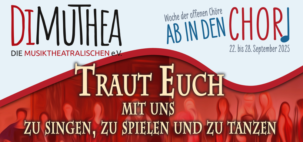 dimuthea - Die Musiktheatralischen Dresden e.V. lädt zur Woche der offenen Chöre zur Schnupperprobe ein