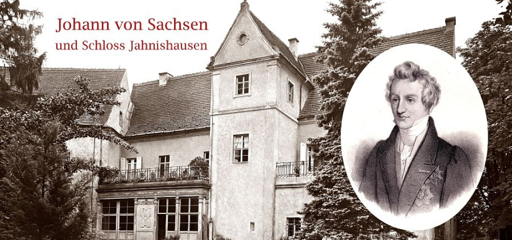 Das Schloss Jahnishausen und König Johann