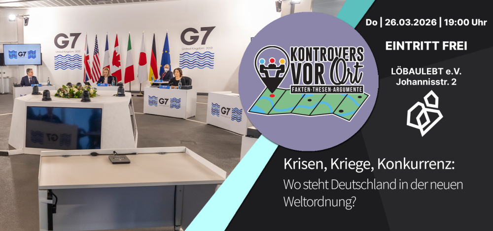 Kontrovers vor Ort: "Krisen, Kriege, Konkurrenz: Wo steht Deutschland in der neuen Weltordnung"