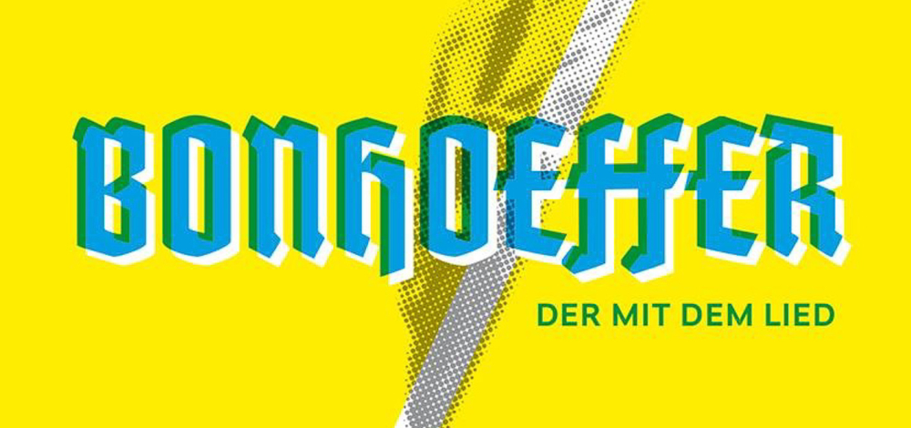 Bonhoeffer – der mit dem Lied