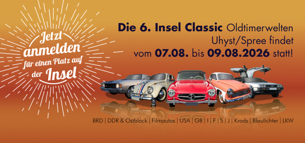 Insel Classic - Oldtimerwelten Uhyst/Spree - Das Oldtimertreffen der Lausitz