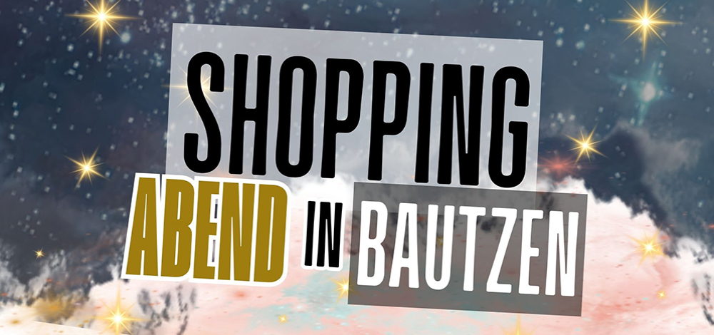 Shoppingabend in Bautzen