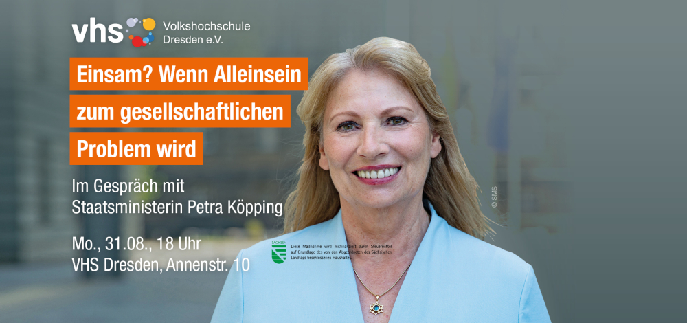 Einsam? Wenn Alleinsein zum gesellschaftlichen Problem wird. Gespräch mit Staatsministerin Petra Köpping