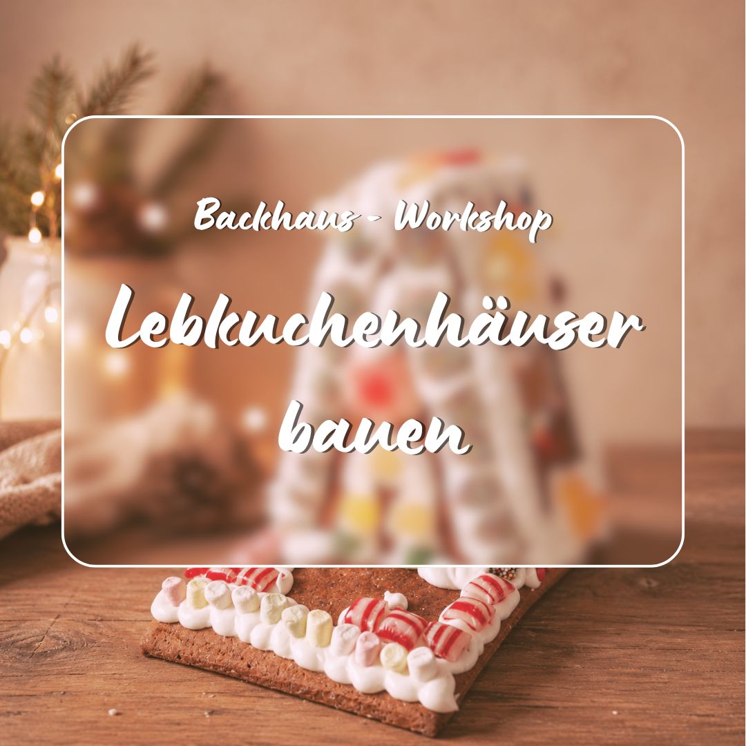 Backhaus-Workshop: Lebkuchenhäuser bauen
