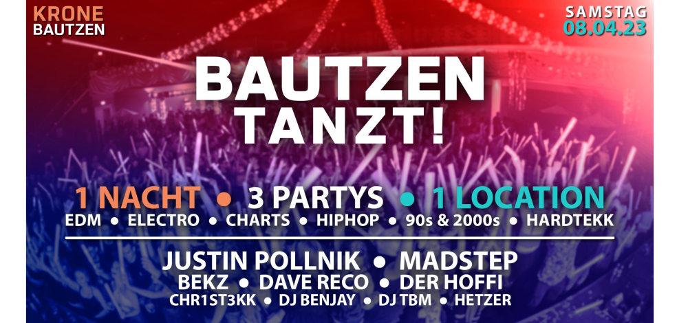 BAUTZEN TANZT - Mega Osterparty auf 3 Floors