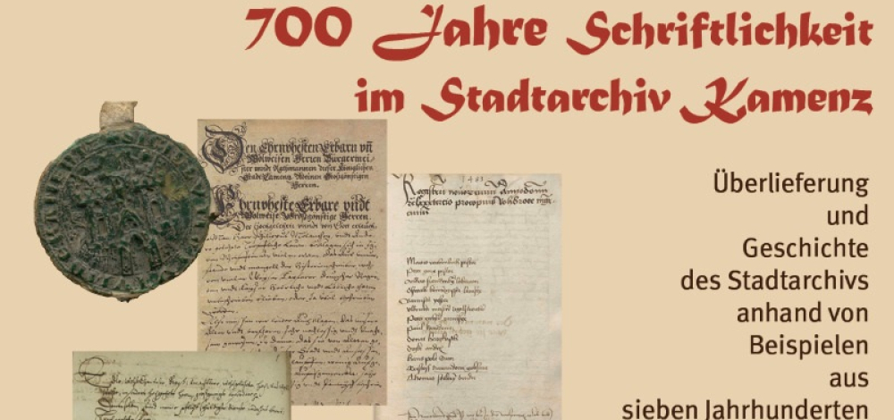 700 Jahre Überlieferung im Stadtarchiv Kamenz - Sonderausstellung