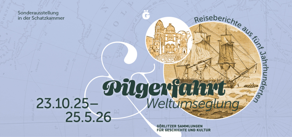 »PILGERFAHRT UND WELTUMSEGLUNG. Reiseberichte aus fünf Jahrhunderten«