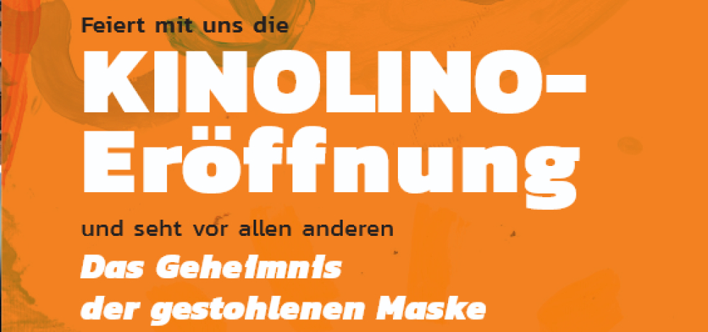 Eröffnungsfeier: KINOLINO - 33. Filmfest für junges Publikum