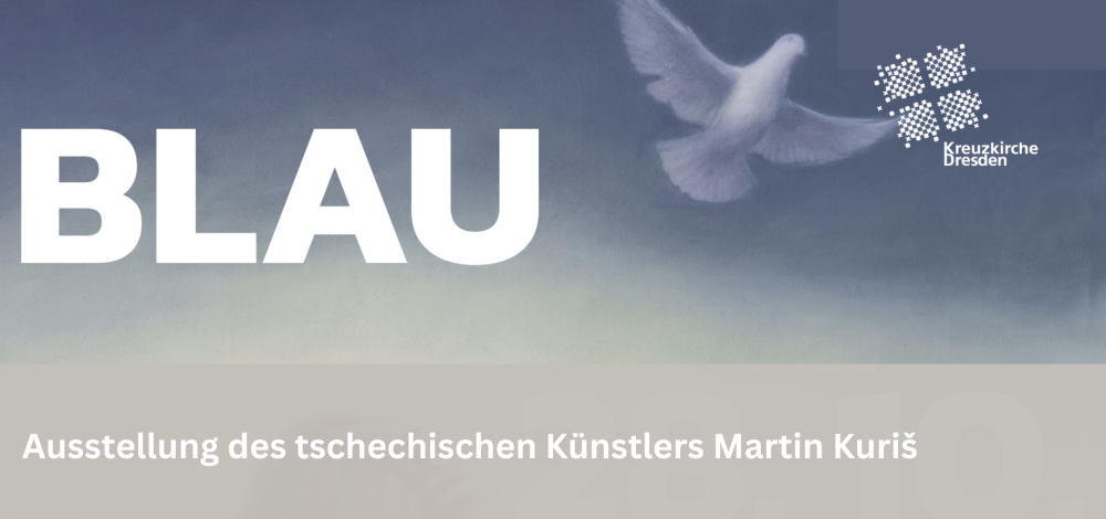 BLAU - Ausstellung des tschechischen Künstlers Martin Kuriš in der Ausstellungskapelle der Kreuzkirche Dresden