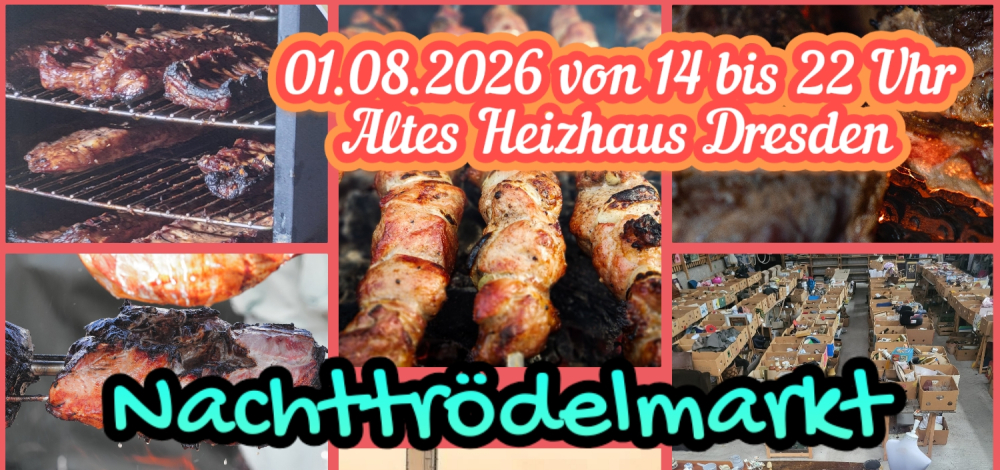 Neustädter Nachttrödel mit Schlemmer-Grillfest im Alten Heizhaus