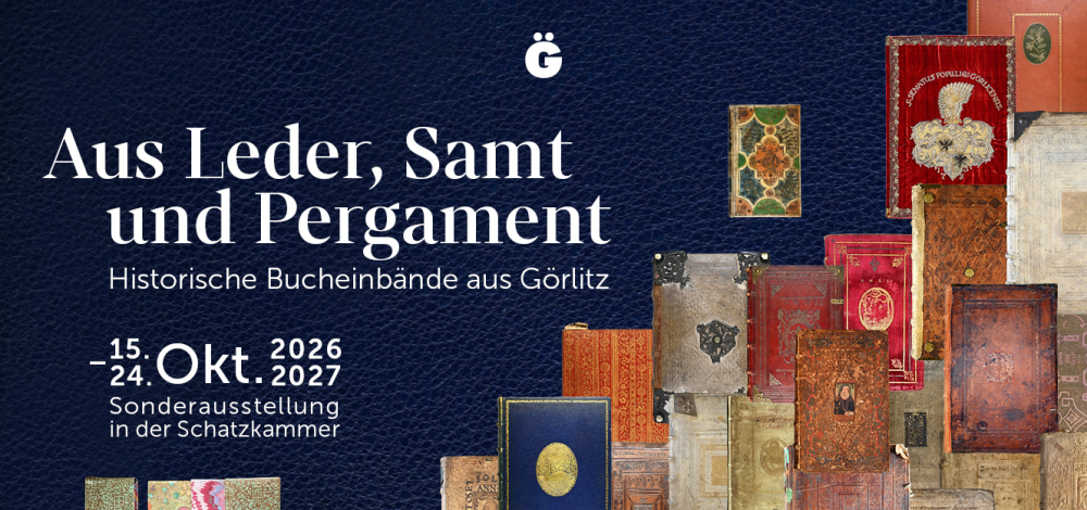 »AUS LEDER, SAMT UND PERGAMENT. Historische Bucheinbände aus Görlitz« Sonderausstellung