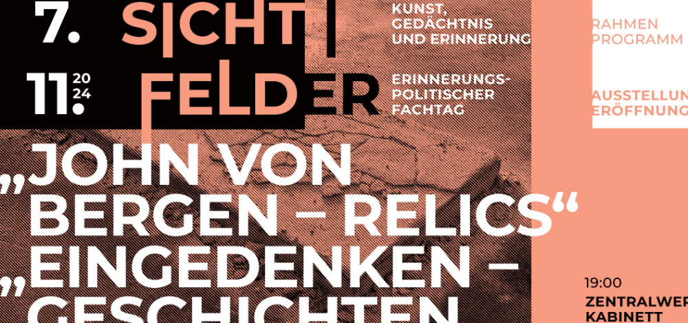 Doppeleröffnung der Ausstellungen „John von Bergen – RELICS“ und „Eingedenken – Geschichten freilegen“ mit Werkeinführung