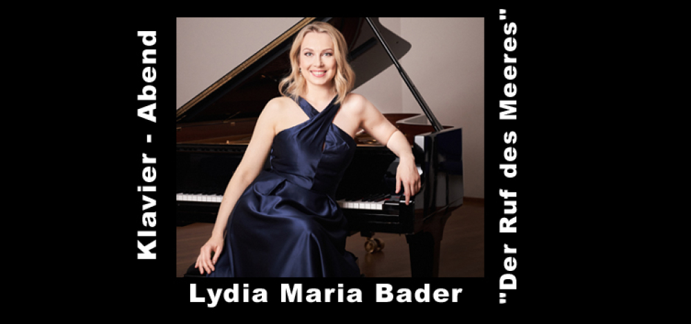 Stunde der Musik - Klavierabend "Der Ruf des Meeres" Lydia Maria Bader