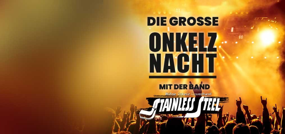Die große Onkelz-Nacht mit der Band Stainless Steel