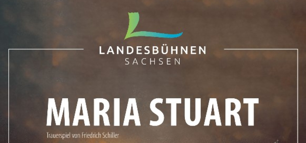 Maria Stuart - Trauerspiel von Friedrich Schiller mit den Landesbühnen Sachsen