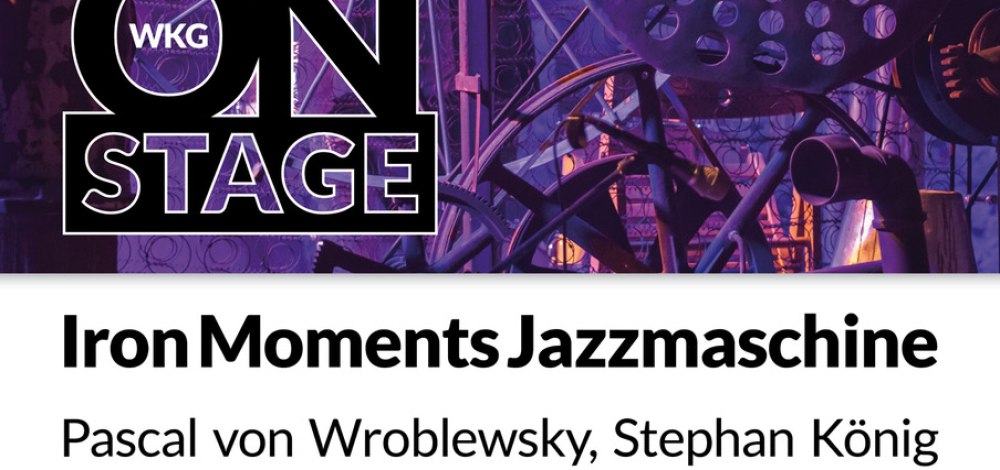 Iron Moments - Jazzmaschine, Pascal von Wroblewski und Stephan König