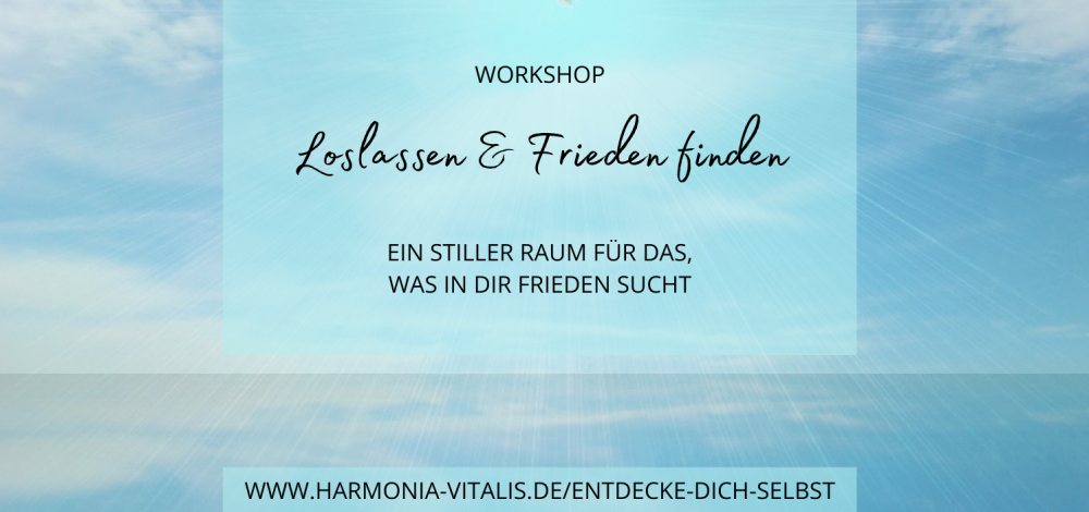 Workshop - Loslassen & Frieden finden