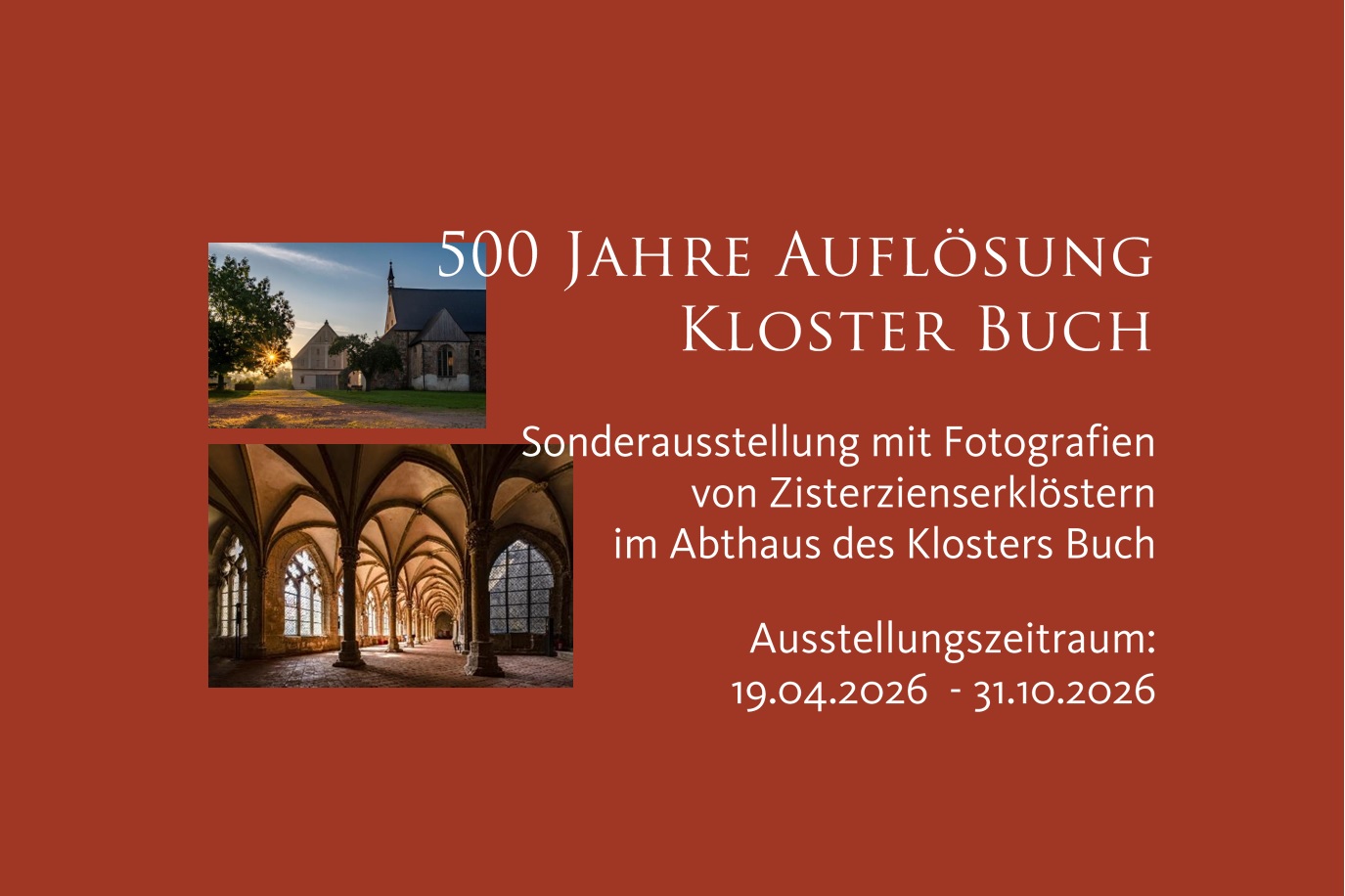 Ausstellung: 500 Jahre Auflösung Kloster Buch - Sonderausstellung mit Fotografien von Zisterzienserklöstern