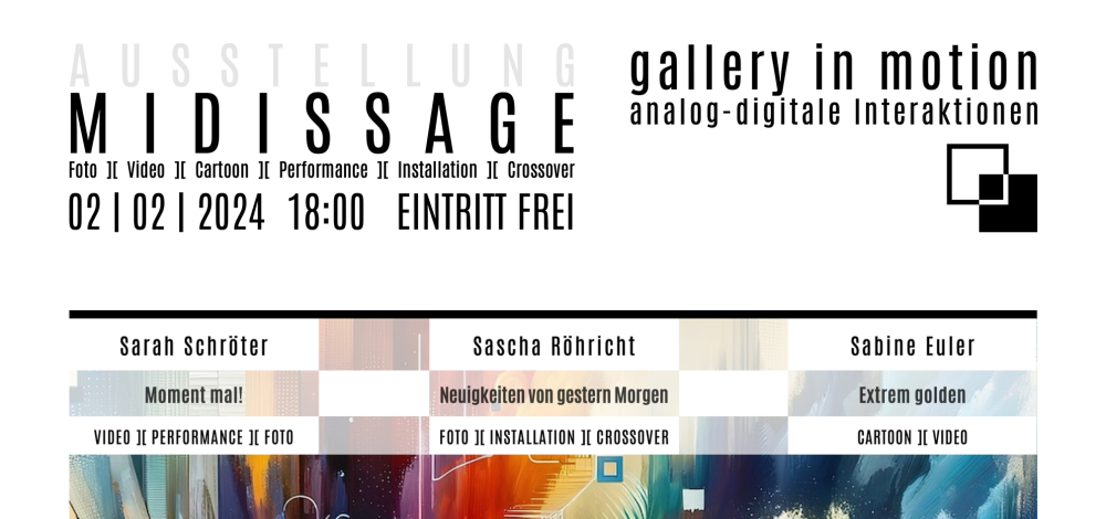 MIDISSAGE - Ausstellungsreihe gallery in motion - HAPPENING