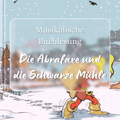 Musikalische Buchlesung "Die Abrafaxe und die Schwarze Mühle"