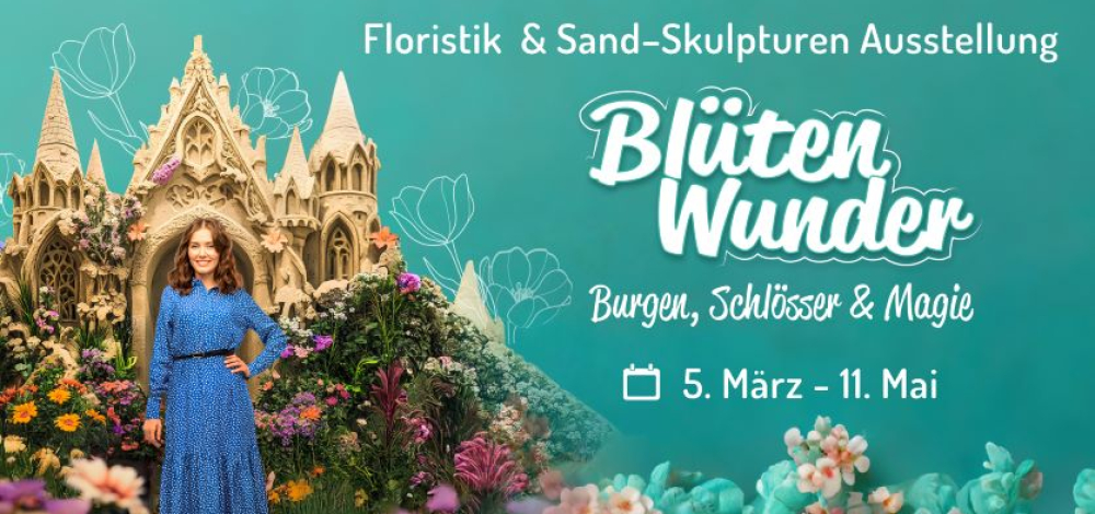 BlütenWunder | Floristik - & Sandskulpturen-Ausstellung