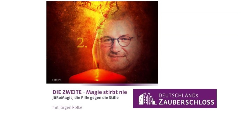 DIE ZWEITE - Magie stirbt nie mit Jürgen Rolke