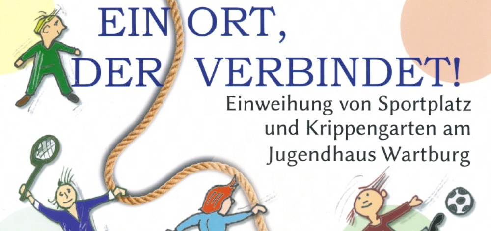 Einweihung Sportplatz und Krippengarten im Jugendhaus Wartburg