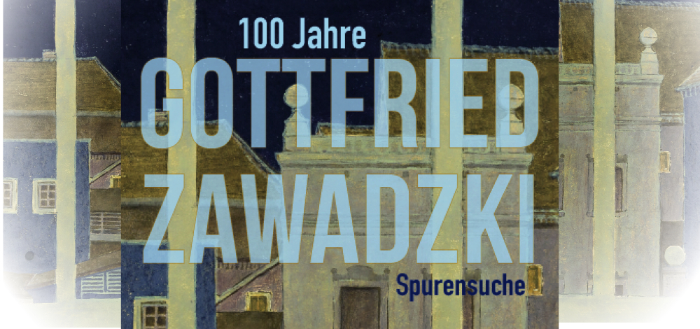 100 Jahre ­– Gottfried Zawadzki – Spurensuche