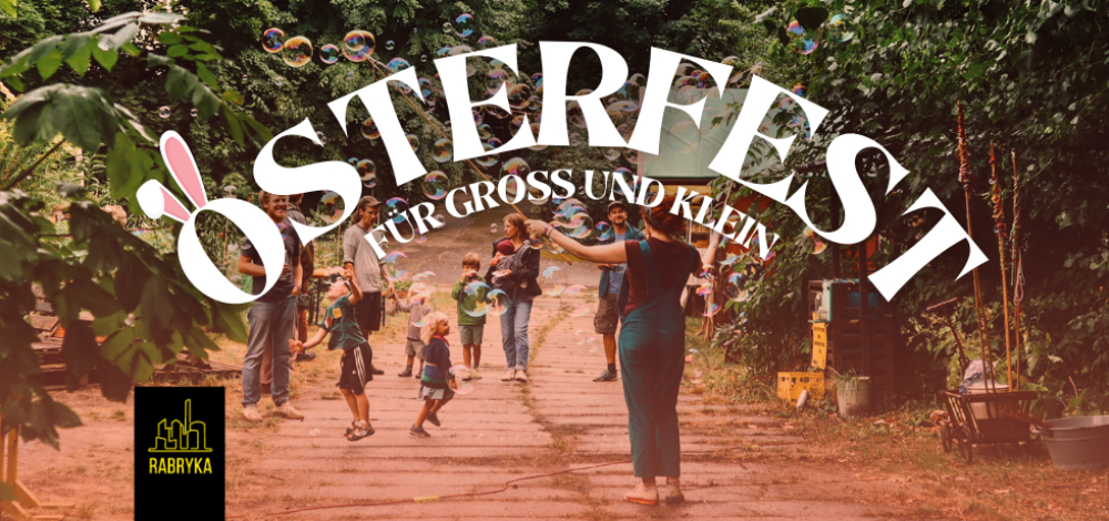 Osterfest in der RABRYKA